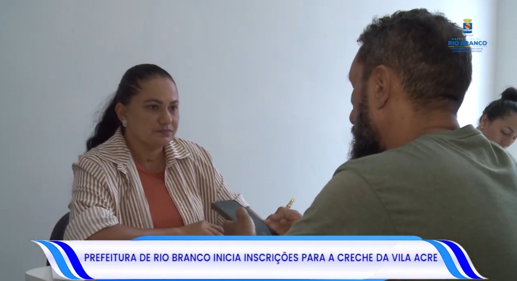 Prefeitura de Rio Branco inicia inscrições para a creche da Vila Acre